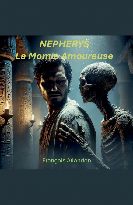 Nepherys, la momie amoureuse