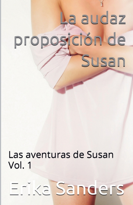La audaz proposición de Susan. Las aventuras de Susan Vol. 1
