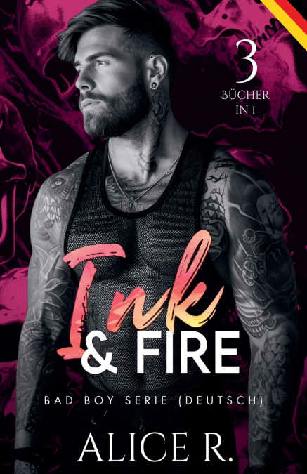 Ink & Fire Bad Boy Serie, 3 Bücher in 1! (Deutsch)
