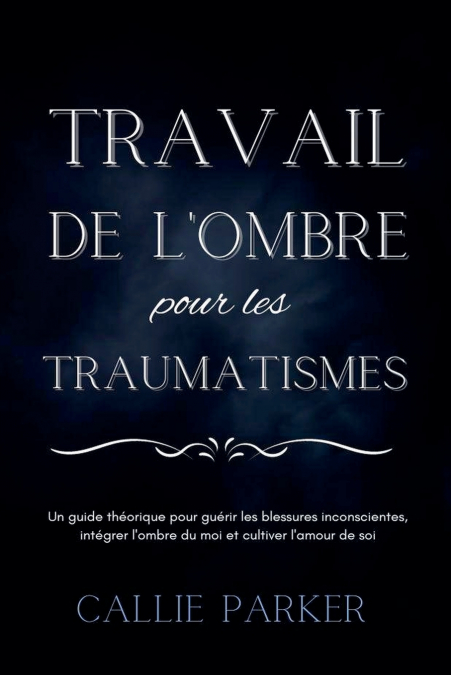 Le travail de l’ombre pour les traumatismes
