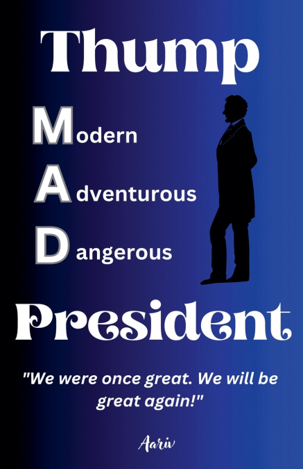 Thump - Modern Adventurous Dangerous President  'We were once great. We will be great again!'