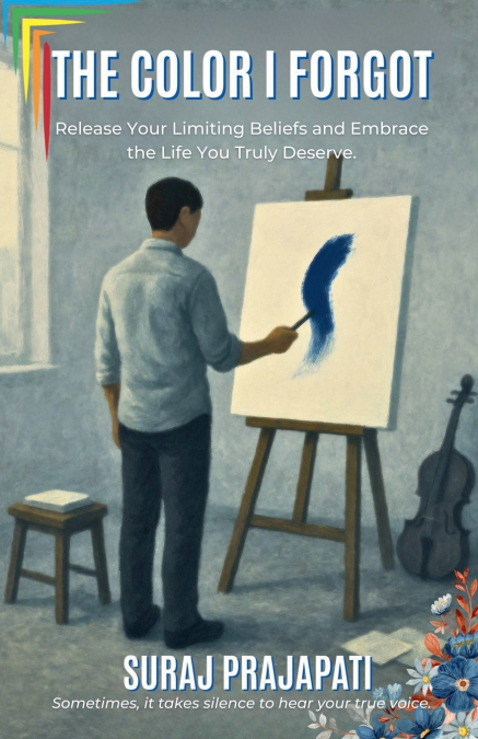 The Color I Forgot - Rediscovering The Self Beneath The Silence