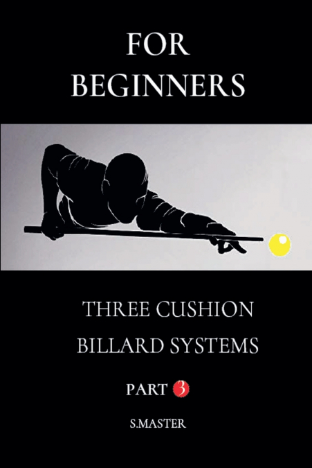 For Beginners - Three Cushion Billiard Systems - Part 3