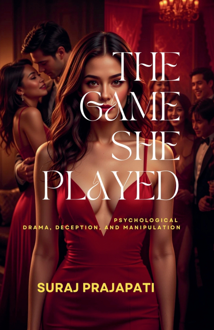 The Game She Played - Psychological  Drama, Deception, And Manipulation