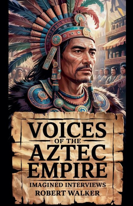 Voices of the Aztec Empire