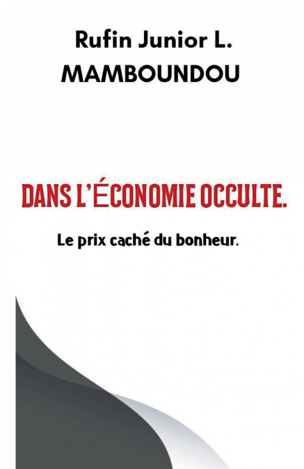 Dans l’économie occulte.