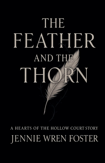 The Feather and the Thorn