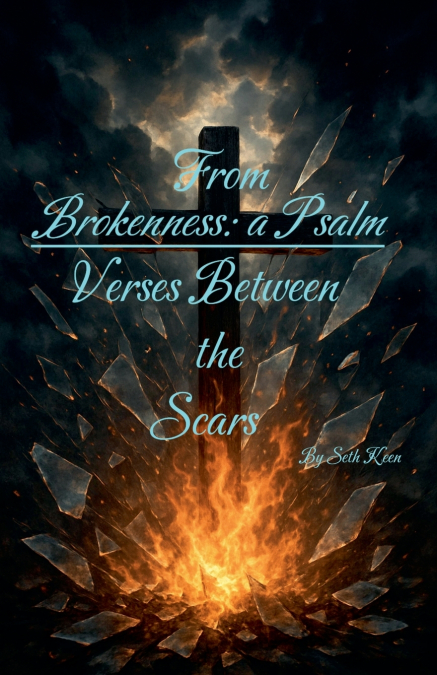 From Broken, A Psalm