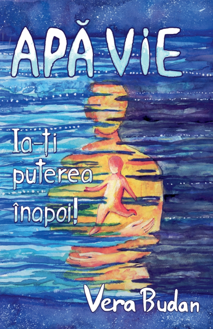 Apă Vie - Ia-ți puterea înapoi!
