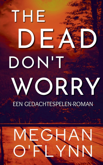 The Dead Don’t Worry