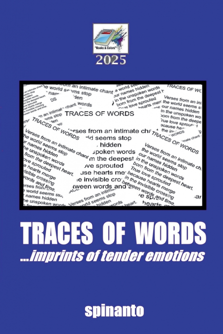 TRACES OF WORDS ...imprints of tender emotions