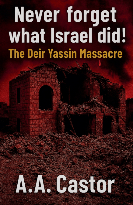 Never forget what Israel did!