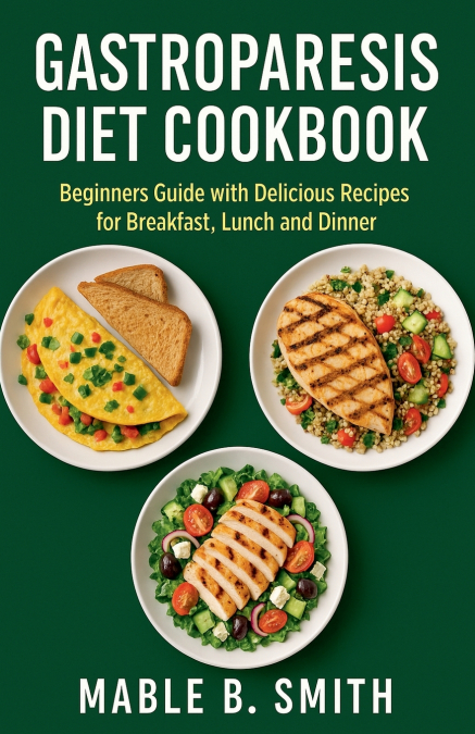 Gastroparesis Diet Cookbook