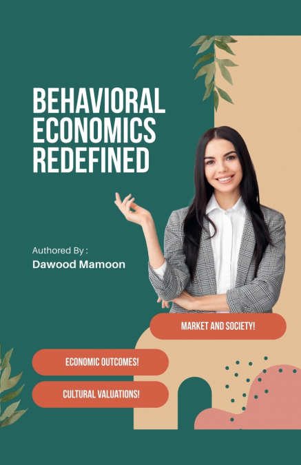 Behavioral Economics Redefined