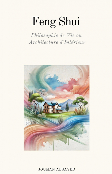 Feng Shui ‎ Philosophie de Vie ou ‎ Architecture d’Intérieur