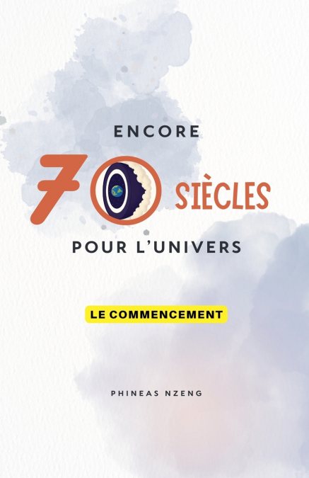 Encore 70 Siècles pour l’Univers