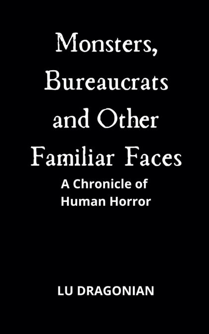 Monsters, Bureaucrats and Other Familiar Faces