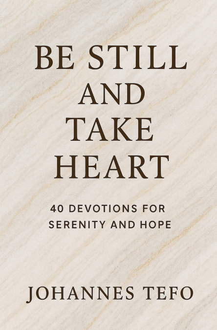 Be Still And Take Heart