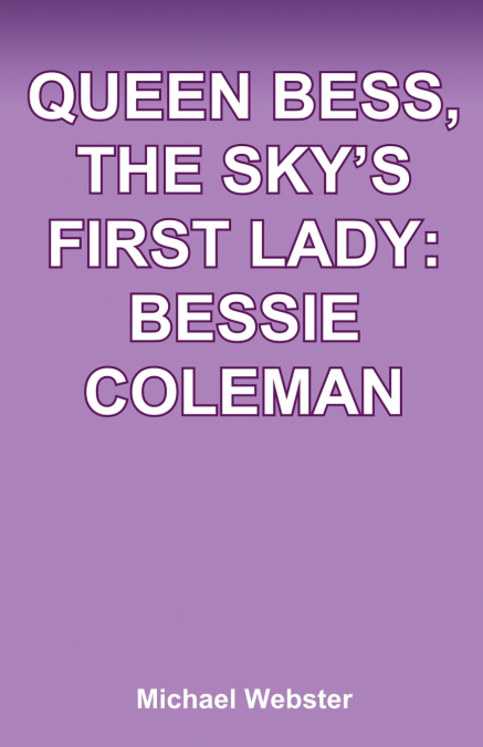 Queen Bess, The Sky’s First Lady
