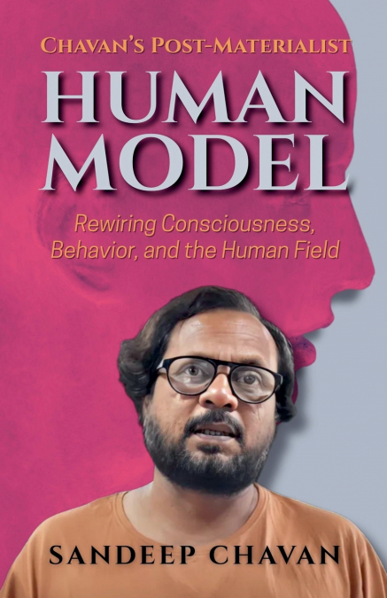 Chavan’s Post-Materialist Human Model