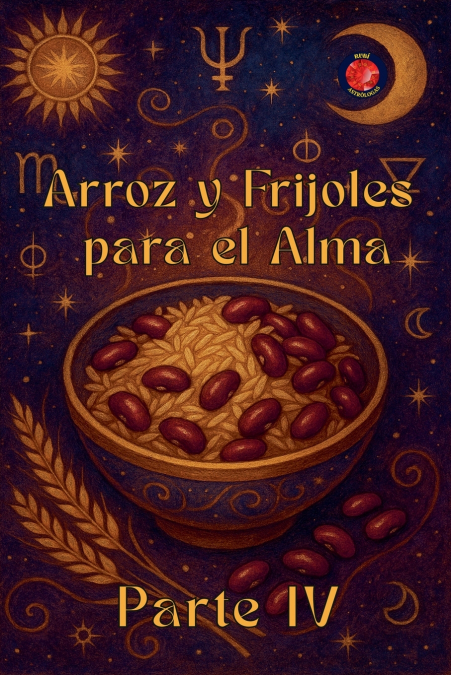 Arroz y Frijoles para el Alma Parte IV
