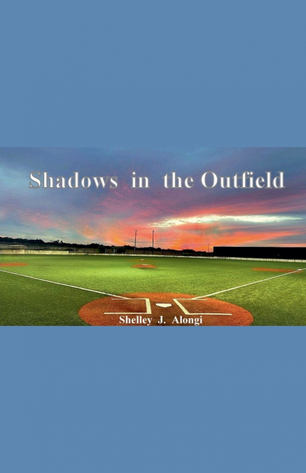 Shadows in the Outfield