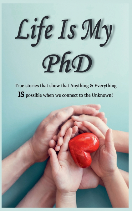 Life Is My PhD