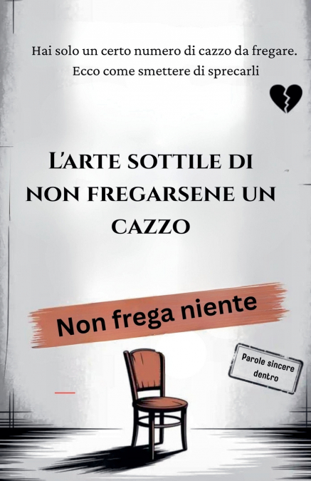 L’arte sottile di non fregarsene un cazzo
