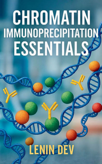Chromatin Immunoprecipitation Essentials