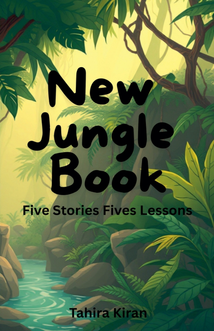 New Jungle Book Five Stories Five Lessons