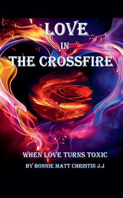 LOVE IN THE CROSSFIRE