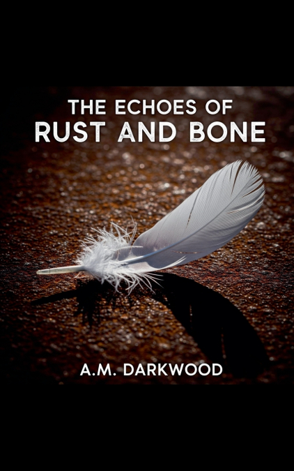 The Echoes of Rust And Bone