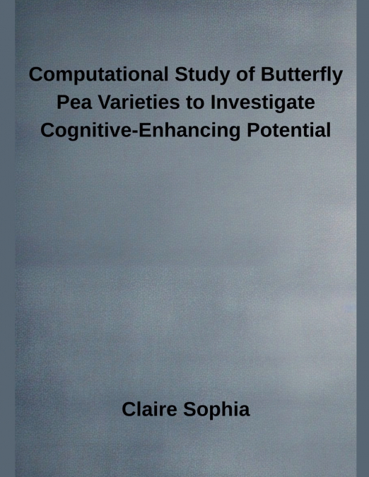 Computational Study of Butterfly Pea Varieties to Investigate Cognitive-Enhancing Potential