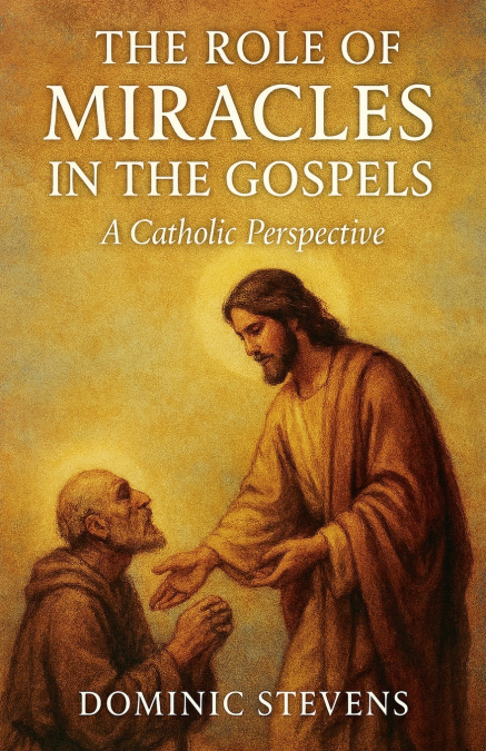 The Role of Miracles in the Gospels