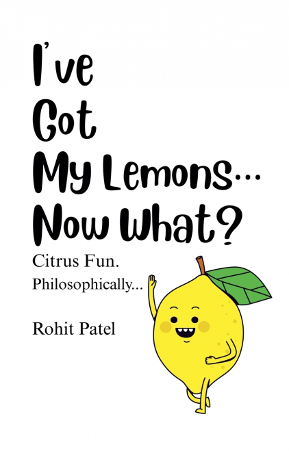 I’ve Got My Lemons...Now What?