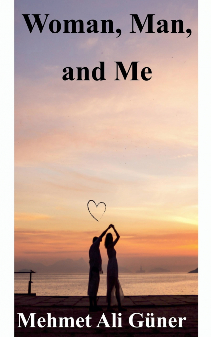 Woman,Man and Me