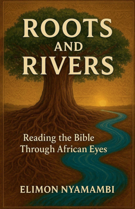 Roots and Rivers