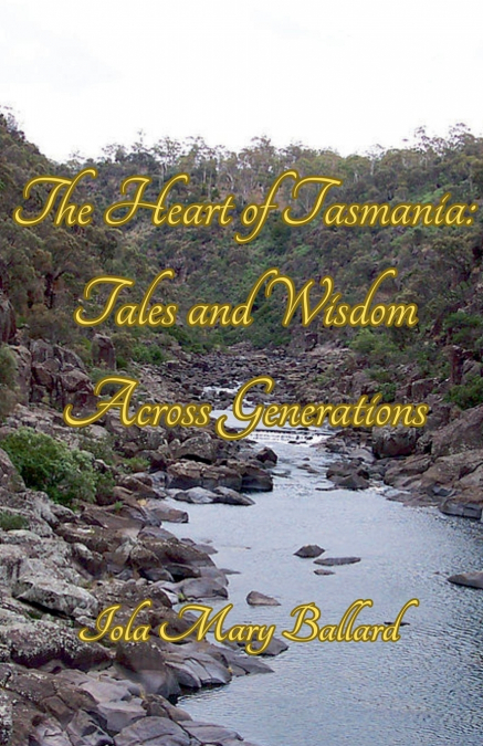 The Heart of Tasmania