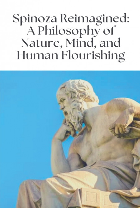 Spinoza Reimagined