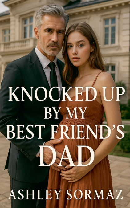 Knocked Up by My Best Friend’s Dad.