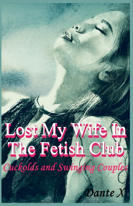 Lost My Wife In The Fetish Club