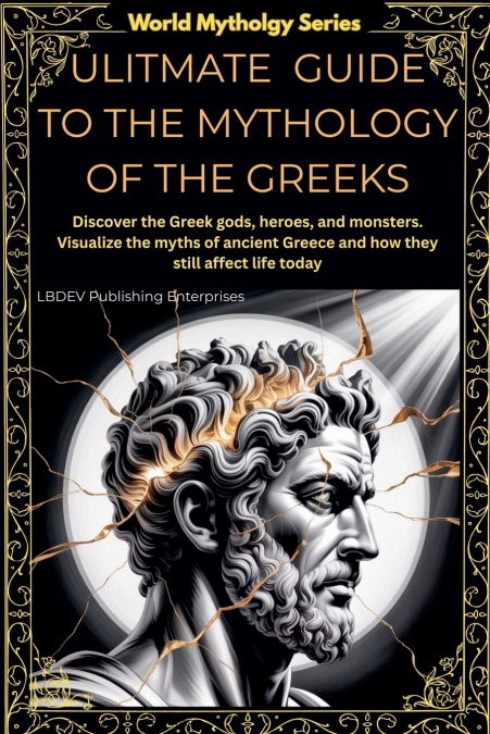 Ultimate guide to mythology of the Greeks