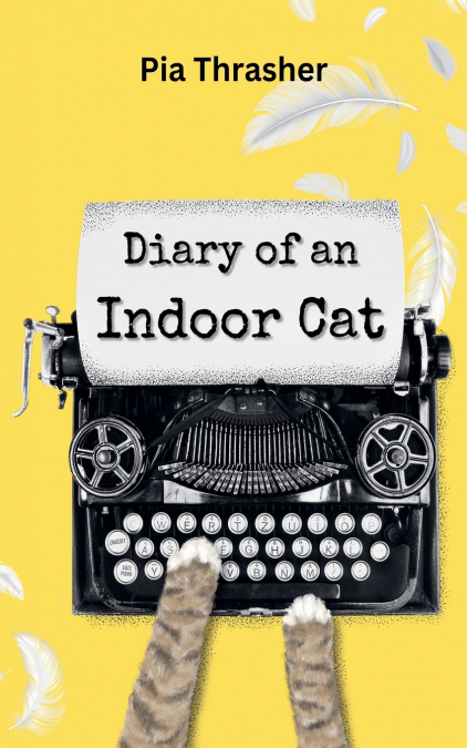 Diary of an Indoor Cat
