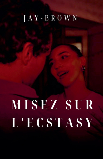 Misez sur l’ecstasy