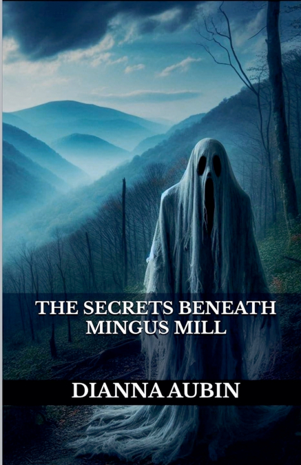 The Secrets Beneath Mingus Mill