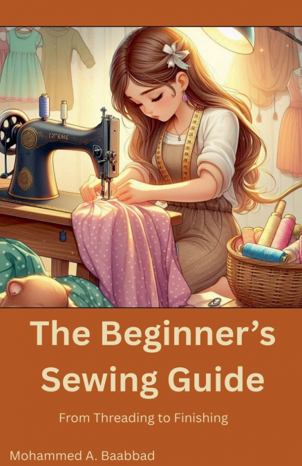 The Beginner’s Sewing Guide