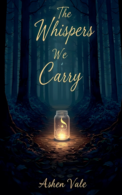 The Whispers We  Carry