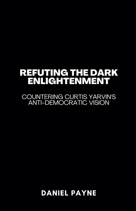 Refuting the Dark Enlightenment