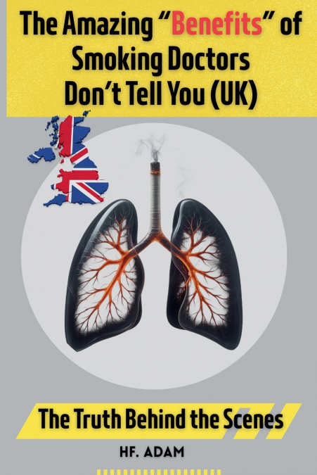 The Amazing 'Benefits' of Smoking Doctors Don’t Tell You