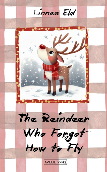 The Reindeer Who Forgot How to Fly
